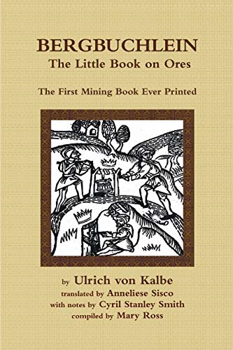 Bergbuchlein, the Little Book on Ores: The First Mining Book Ever Printed