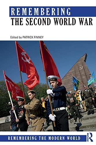Remembering the Second World War (Remembering the Modern World)