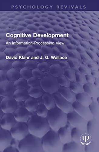Cognitive Development: An  Information-Processing View  (Psychology Revivals)