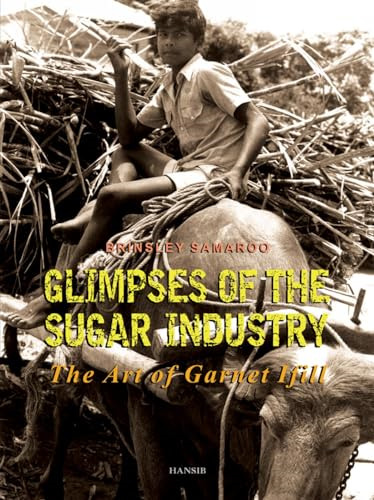 Glimpses of the Sugar Industry : The Art of Garnet Ifill