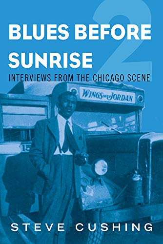 Blues Before Sunrise 2: Interviews from the Chicago Scene (Music in American Life)
