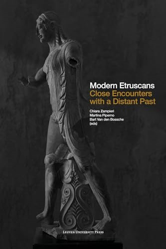 Modern Etruscans: Close Encounters with a Distant Past
