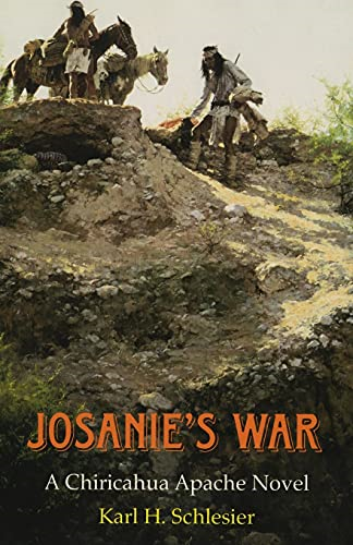Josanie's War: A Chiricahua Apache Novel (The Civilization of the American Indian Series)