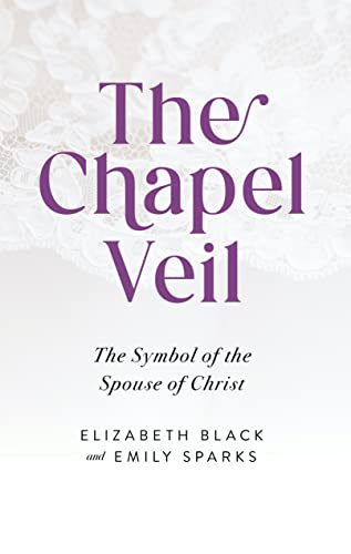 The Chapel Veil: The Symbol of the Spouse of Christ