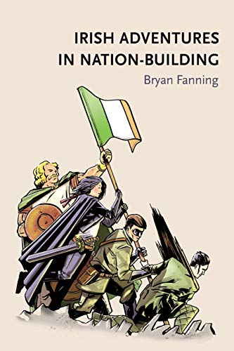 Irish Adventures in Nation-Building