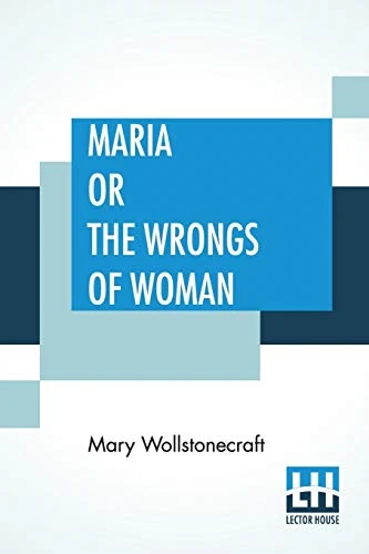 Maria Or The Wrongs Of Woman