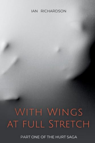 With Wings at Full Stretch: Part One of 'The Hurt Saga'