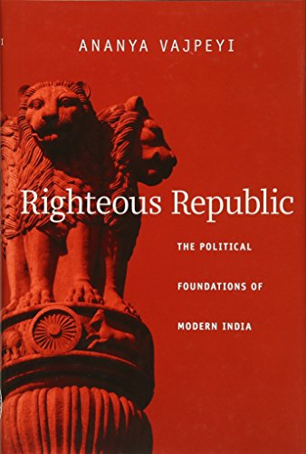 Righteous Republic: The Political Foundations of Modern India