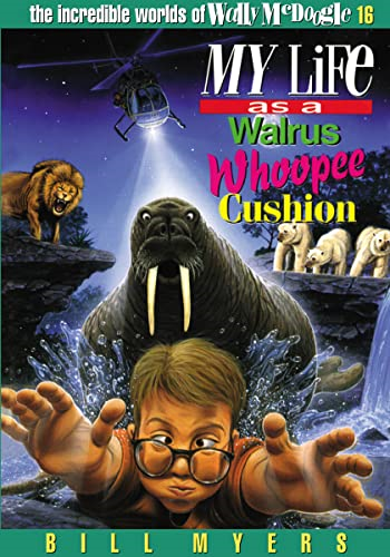 My Life as a Walrus Whoopee Cushion (Incredible Worlds of Wally McDoogle)