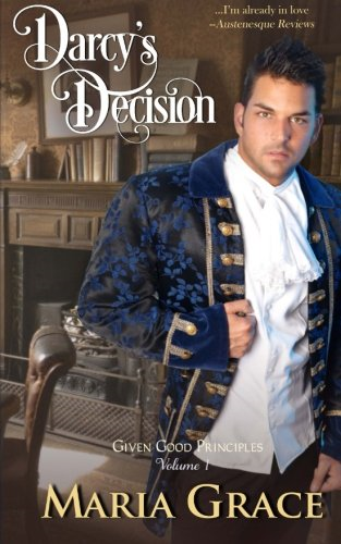 Darcy's Decision: Given Good Principles Volume 1 (Given Good Principles)