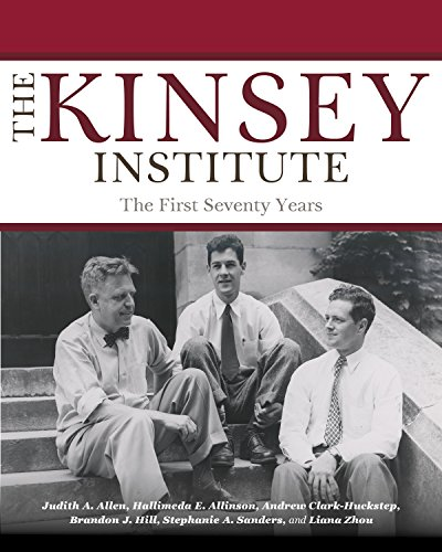 The Kinsey Institute: The First Seventy Years (Well House Books)