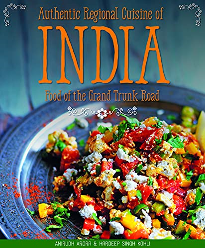 Authentic Regional Cuisine of India (Food of the Grand Trunk Road