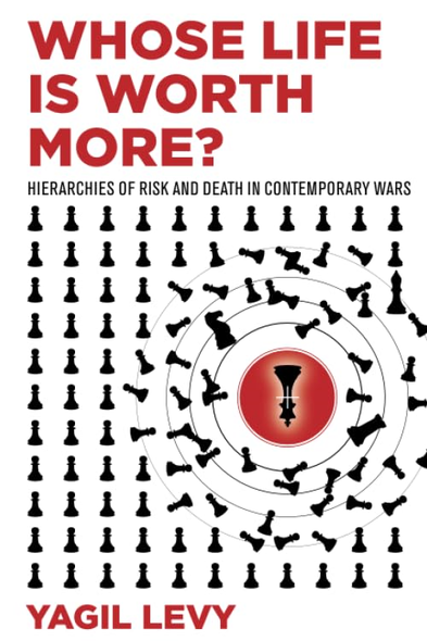 Whose Life Is Worth More?: Hierarchies of Risk and Death in Contemporary Wars