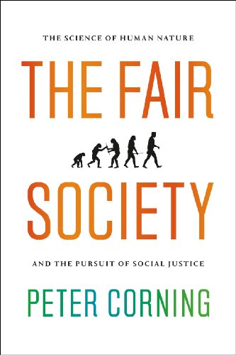 The Fair Society: The Science of Human Nature and the Pursuit of Social Justice