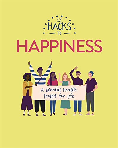 12 Hacks to Happiness (12 Hacks)