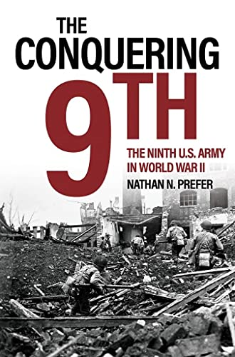 The Conquering Ninth: The Ninth U.S. Army in World War II