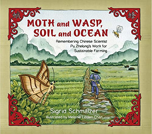 Moth and Wasp, Soil and Ocean: Remembering Chinese Scientist Pu Zhelong's Work for Sustainable Farming