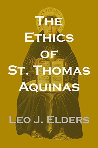 The Ethics of St. Thomas Aquinas: Happiness, Natural Law, and the Virtues