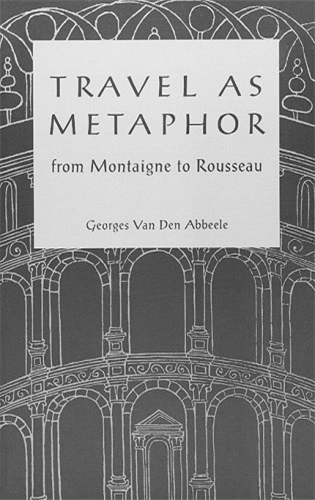 Travel as Metaphor: From Montaigne to Rousseau