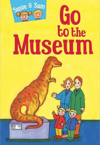 Susie and Sam Go to the Museum (Children's Story Collection Susie and Sam)