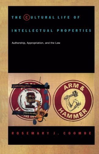 The Cultural Life of Intellectual Properties: Authorship, Appropriation, and the Law (Post-Contemporary Interventions)