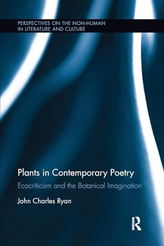 Plants in Contemporary Poetry: Ecocriticism and the Botanical Imagination