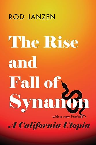 The Rise and Fall of Synanon: A California Utopia