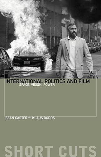 International Politics and Film: Space, Vision, Power (Short Cuts)