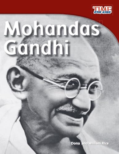 Mohandas Gandhi (Time for Kids Nonfiction Readers: Level 3.9)