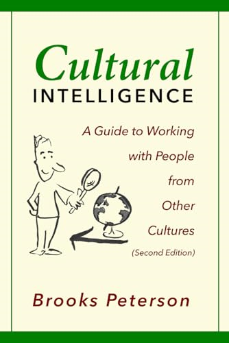 Cultural Intelligence: A Guide to Working with People from Other Cultures