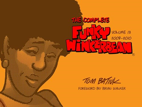 The Complete Funky  Winkerbean, Volume 13,  2008-2010  (COMPLETEFUNKYWINKERBEANVOLUME 1220082010)