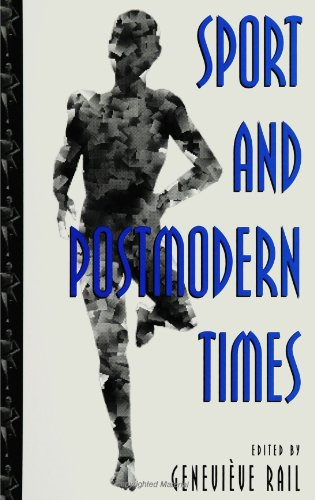 Sport and Postmodern Times (SUNY Series on Sport, Culture & Social Relations)