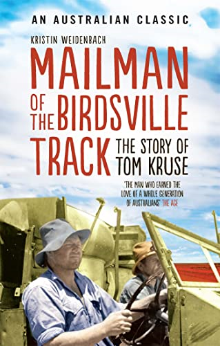 Mailman Of The Birdsville Track: The story of Tom Kruse