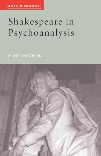 Shakespeare in Psychoanalysis (Accents on Shakespeare)