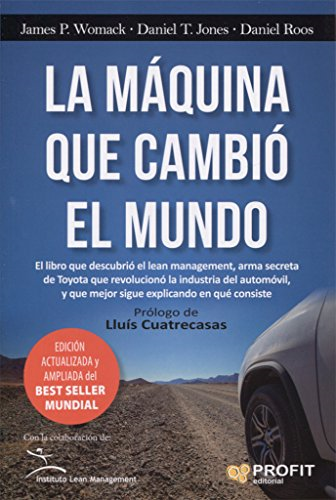 La màquina que cambió el mundo : la historia de la producción lean, el arma secreta de Toyota que revolucionó la industria mundial del automóvil