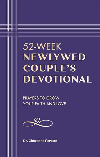 52-Week Newlywed Couples Devotional: Prayers to Grow Your Faith and Love