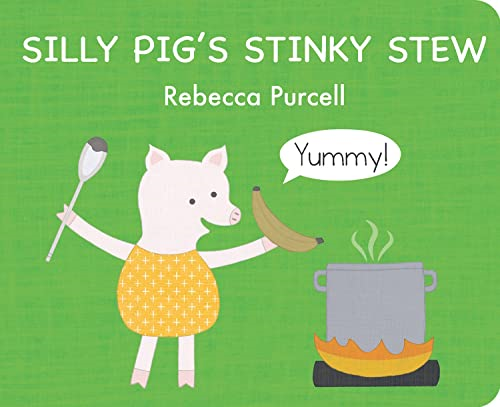Silly Pig's Stinky Stew (The Adventures of Silly Pig) [Board book]