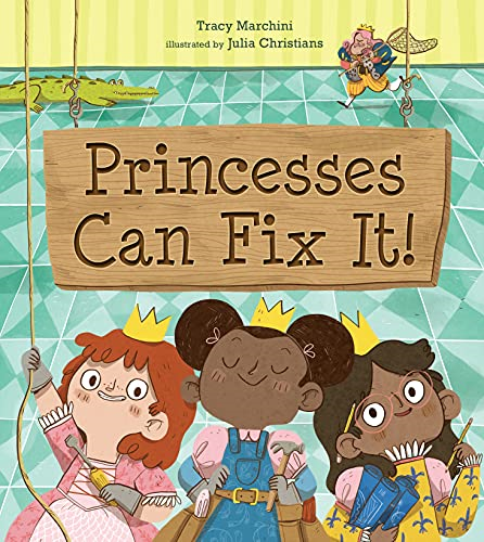 Marchini, T: Princesses Can Fix It!