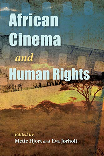 African Cinema and Human Rights (Studies in the Cinema of the Black Diaspora)