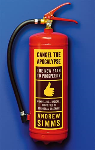 Cancel The Apocalypse: The New Path To Prosperity