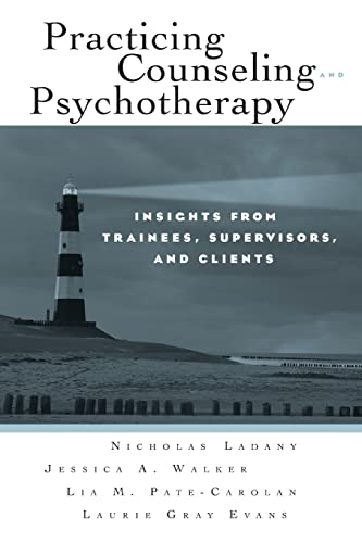 Practicing Counseling and Psychotherapy: Insights from Trainees, Supervisors, and Clients