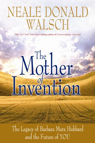 The Mother of Invention: Changing What It Means to be Human: The Legacy of Barbara Marx Hubbard