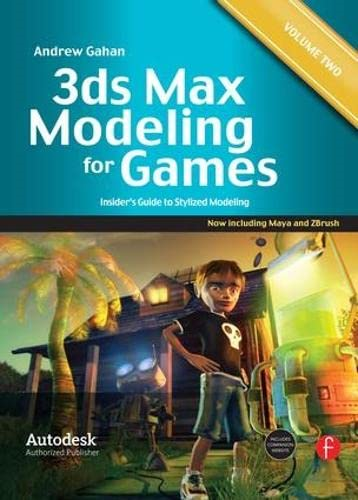3ds Max Modeling for Games: Volume II: Insider's Guide to Stylized Modeling: 2