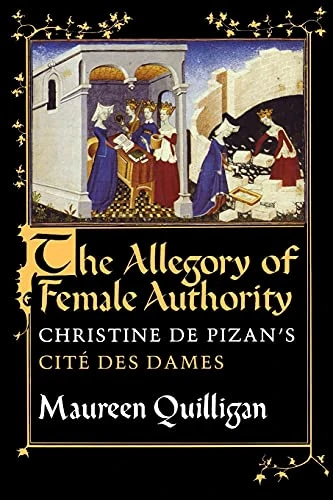The Allegory of Female Authority: Christine de Pizan's :