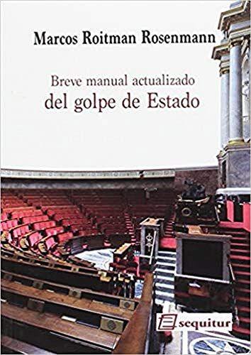 Roitman, M: Breve manual  actualizado del golpe de  estado