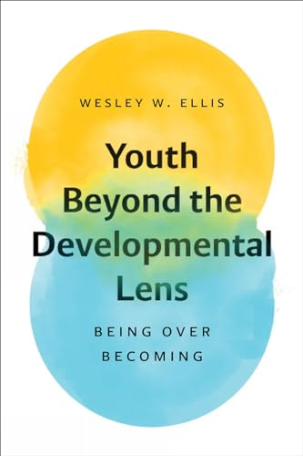 Youth Beyond the Developmental Lens: Being over Becoming