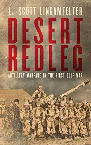 Desert Redleg: Artillery Warfare in the First Gulf War (American Warriors Series)