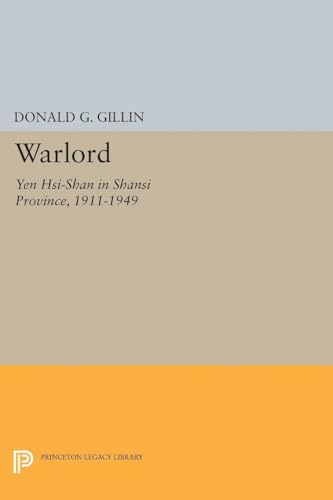 Warlord: Yen Hsi-Shan in Shansi Province, 1911-1949 (Princeton Legacy Library)