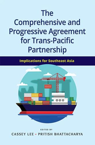 The Comprehensive and Progressive Agreement for Trans-Pacific Partnership: Implications for Southeast Asia
