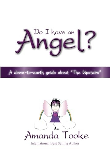 Do I Have an Angel?: A down to earth Guide about 'The Upstairs'